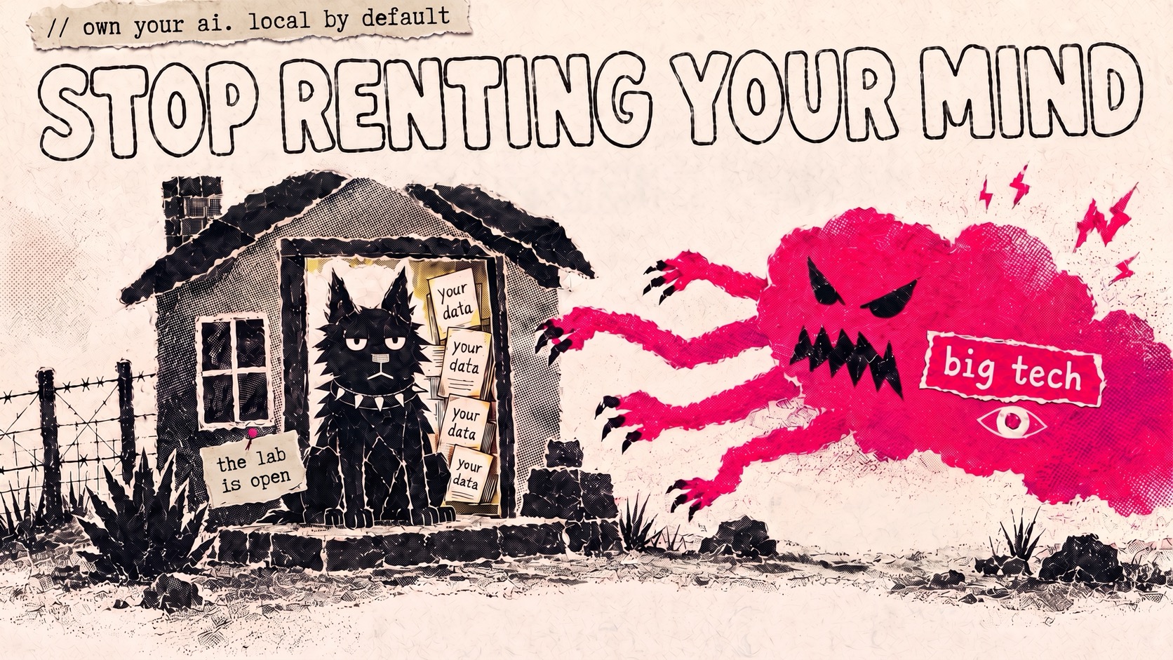Rex, the FuckBigTech guard dog, planted in the doorway of a homestead guarding a stack of papers marked 'your data', holding off a clawed red 'big tech' cloud-monster. Headline: stop renting your mind. A note reads: own your ai, local by default. A tag reads: the lab is open.